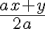 \frac{ax+y}{2a}