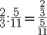 
  \frac{2}{3} : \frac{5}{11}
  = \dfrac{\frac{2}{3}}{\frac{5}{11}}
  