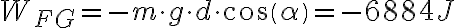  W_{FG}=-m \cdot g \cdot d \cdot cos(\alpha)=-6884 J 