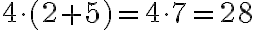  4\cdot (2+5) = 4\cdot 7 = 28 
