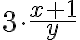 3\cdot \frac{x+1}{y}