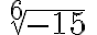 \,\sqrt[6]{-15}\,
