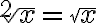 \sqrt[2]{x}=\sqrt{x}
