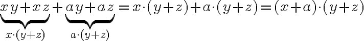 \underbrace{xy + xz}_{x\cdot (y + z)} + \underbrace{ay + az}_{a\cdot (y + z)} = x\cdot (y + z) + a\cdot (y + z) = (x + a)\cdot (y + z)