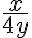 \frac{x}{4y}