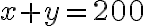 x+y=200