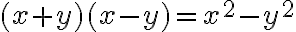 (x+y)(x-y)=x^2-y^2