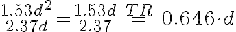 \frac{1.53d^2}{2.37d} =\frac{1.53d}{2.37} \,\stackrel{TR}{=}\, 0.646\cdot d