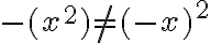 - (x^2) \neq (-x)^2 