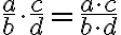 \frac{a}{b}\cdot \frac{c}{d}=\frac{a\cdot c}{b\cdot d}