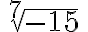 \,\sqrt[7]{-15}\,