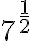 7^{\frac12}