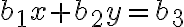 b_1x + b_2y = b_3