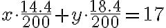 x\cdot \frac{14.4}{200} + y\cdot \frac{18.4}{200}=17